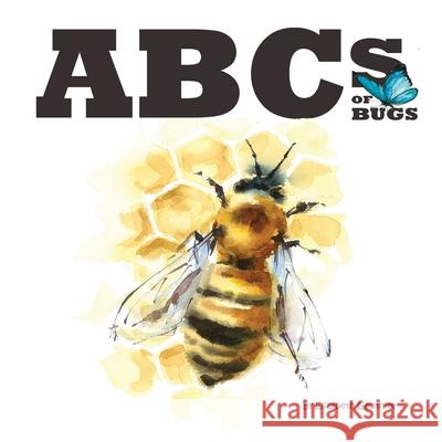 ABCs of Bugs Elizabeth Gauthier 9781942314875 Frog Legs Ink - książka