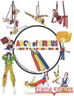 ABC's of Circus Adult Coloring Book William J Dorsett, Krystin Railing, William J Dorsett 9781544236803 Createspace Independent Publishing Platform - książka