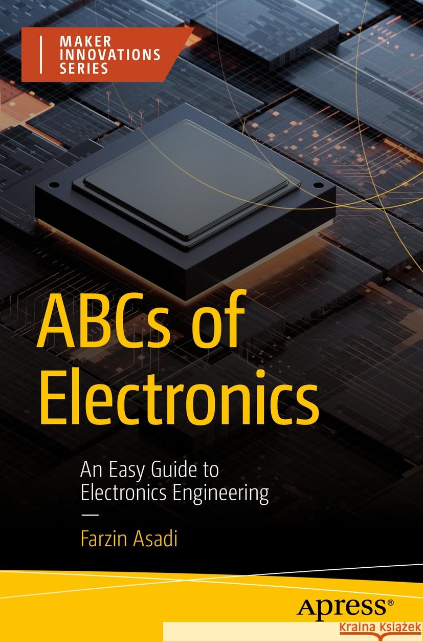 ABCs of Electronics Farzin Asadi 9798868801334 Apress - książka