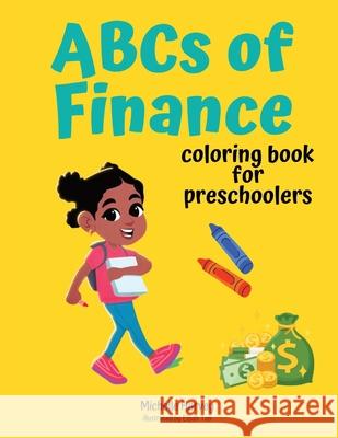 ABCs of Finance: Coloring Book for Preschoolers Michelle C Harvey 9798988795902 Michelle Harvey Enterprises, LLC - książka