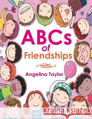 ABCs of Friendships Angelina Taylor 9781524583637 Xlibris - książka