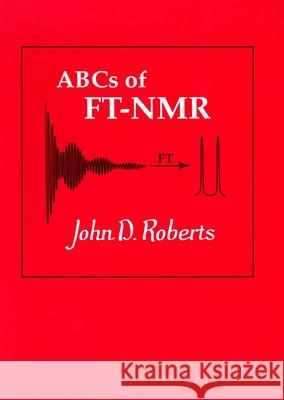 ABCs of Ft-NMR Roberts, John D. 9781891389184 UNIVERSITY SCIENCE BOOKS,U.S. - książka