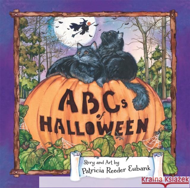 ABCs of Halloween Patricia Reeder Eubank 9781546014850 Worthy Kids - książka