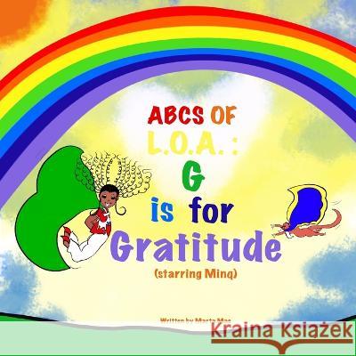 ABCs of L.O.A. (Law of Attraction): G is for Gratitude: G is for Gratitude Marta Mac 9781950176113 Hoea, LLC. - książka