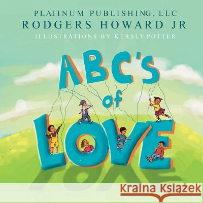 Abc's of Love Rodgers Howar Kersly Potter 9780692522257 Platinum Publishing, LLC. - książka