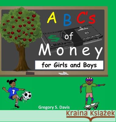 ABC's of Money for Girls and Boys Gregory Davis Www Pixabay Com 9781716395659 Lulu.com - książka