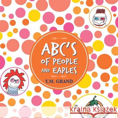 ABC's of People and Eaples Y. M. Grand 9781649901859 Palmetto Publishing Group - książka