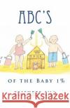 ABC'S of the Baby 1% Gill, Rosemary 9781475184808 Createspace