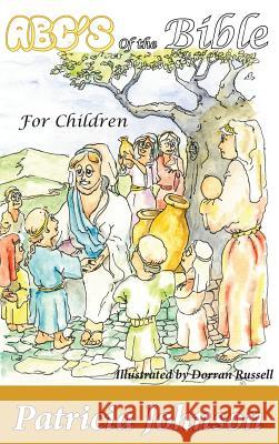 Abc's of the Bible: For Children Patricia Johnson 9780998695396 La Maison Publishing, Inc. - książka