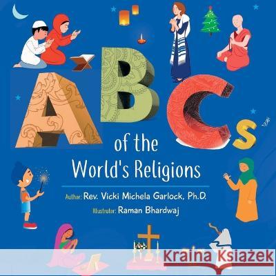 ABCs of the World\'s Religions Vicki Michela Garlock Raman Bhardwaj 9781947486263 Eaton Press - książka