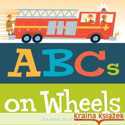 ABCs on Wheels Ramon Olivera Ramon Olivera 9781481432443 Little Simon - książka