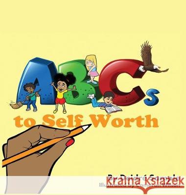 ABCs To Self Worth Deidre Sample Cameron Wilson  9780578544359 Higherworth Consulting - książka