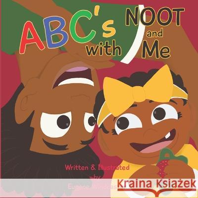 ABC's with Noot and Me Eugene Windcaster   9798988118978 Pitscholar Books - książka