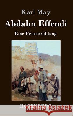 Abdahn Effendi: Eine Reiseerzählung Karl May 9783843043557 Hofenberg - książka