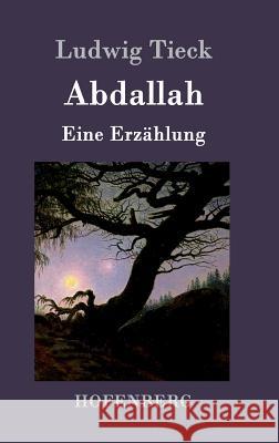 Abdallah: Eine Erzählung Tieck, Ludwig 9783843047845 Hofenberg - książka