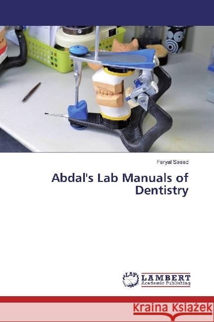 Abdal's Lab Manuals of Dentistry Saeed, Faryal 9783330326057 LAP Lambert Academic Publishing - książka