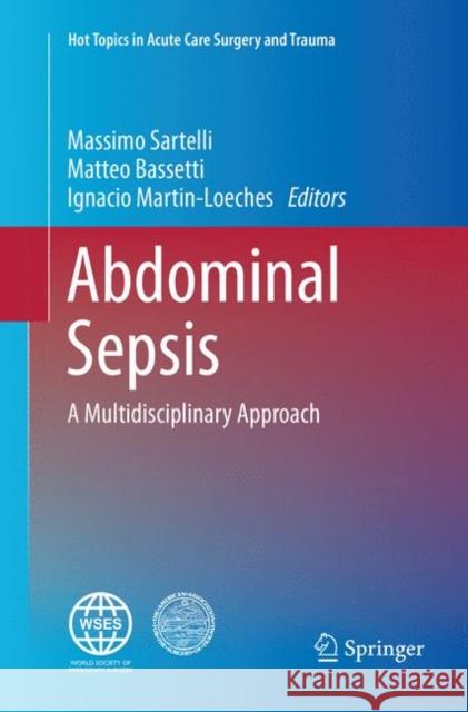 Abdominal Sepsis: A Multidisciplinary Approach Sartelli, Massimo 9783030096465 Springer - książka