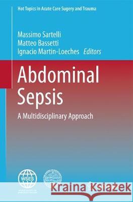 Abdominal Sepsis: A Multidisciplinary Approach Sartelli, Massimo 9783319597034 Springer - książka