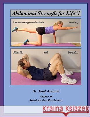 Abdominal Strength for Life(r)!: Leaner Stronger Abdominals After 40, After 65, and Beyond... Alan Robinson Alan Robinson Ella Boliver 9781792157073 Independently Published - książka