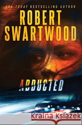 Abducted Robert Swartwood 9780692676219 RMS Press - książka