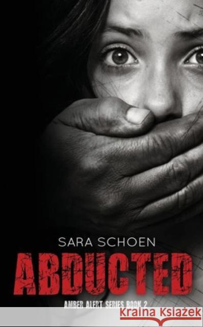 Abducted Sara Schoen 9781680580167 Limitless Publishing - książka