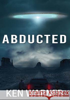 Abducted Ken Warner 9781737683353 Vibrant Circle Books LLC - książka