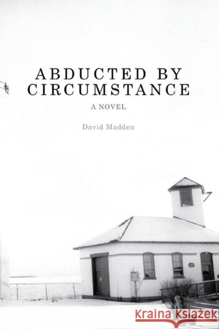 Abducted by Circumstance Madden, David 9781572337015 University of Tennessee Press - książka