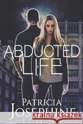 Abducted Life Chrys Fey S. a. Hunt Patricia Josephine 9781546653479 Createspace Independent Publishing Platform - książka