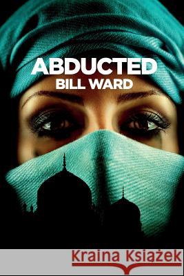 Abducted: (Powell, Book 2) Ward, Bill 9781514693704 Createspace - książka