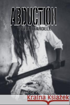 Abduction Colin Mardell 9781835307595 APS Books - książka