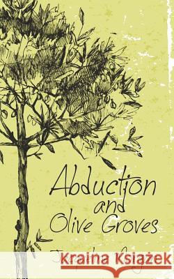 Abduction and Olive Groves Jacqueline Morgan 9781519694720 Createspace Independent Publishing Platform - książka