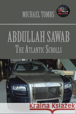 Abdullah Sawab: The Atlantic Scrolls Michael Tombs 9781524508906 Xlibris Us - książka