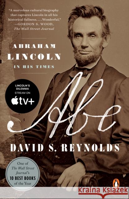 Abe: Abraham Lincoln in His Times David S. Reynolds 9780143110767 Penguin Publishing Group - książka