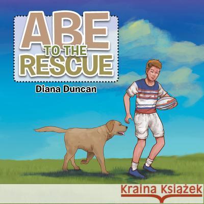 Abe to the Rescue Diana Duncan 9781543743135 Partridge Singapore - książka