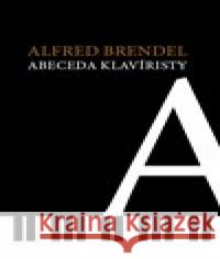 Abeceda klavíristy Alfred Brendel 9788075115225 Volvox Globator - książka