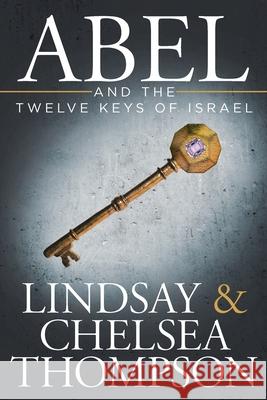 Abel and the Twelve Keys of Israel Lindsay Thompson, Chelsea Thompson 9781098032081 Christian Faith - książka