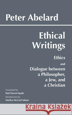Abelard: Ethical Writings Peter Abelard 9780872203228 HACKETT PUBLISHING CO, INC - książka