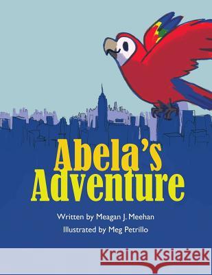 Abela's Adventure Meagan J. Meehan Petrillo Meg 9781943515059 Acutebydesign, Publishing - książka