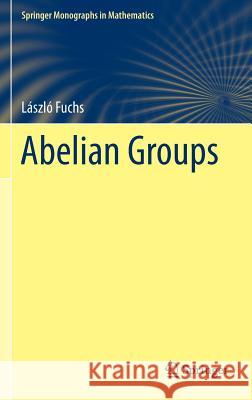 Abelian Groups Laszlo Fuchs 9783319194219 Springer - książka