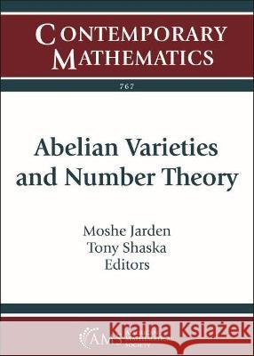 Abelian Varieties and Number Theory Moshe Jarden, Tony Shaska 9781470452070 Eurospan (JL) - książka