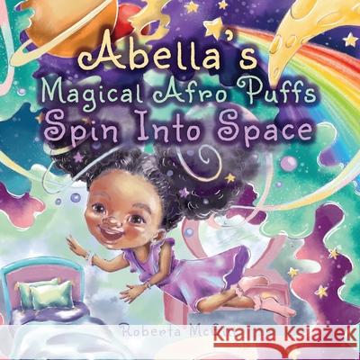 Abella's Magical Afro Puffs Spin Into Space Roberta McGill 9781662969850 Gatekeeper Press - książka