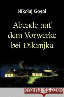 Abende Auf Dem Vorwerke Bei Dikanjka Gogol, Nikolai W.   9783867415323 Europäischer Hochschulverlag - książka