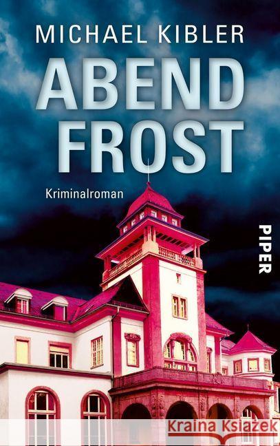 Abendfrost : Kriminalroman Kibler, Michael 9783492313865 Piper - książka