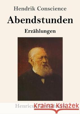 Abendstunden (Großdruck): Erzählungen Conscience, Hendrik 9783847835424 Henricus - książka