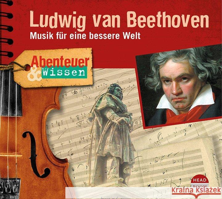 Abenteuer & Wissen: Ludwig van Beethoven, Audio-CD : Musik für eine bessere Welt, Lesung Steinaecker, Thomas von 9783963460357 headroom sound production - książka