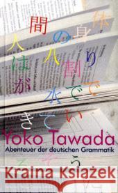 Abenteuer der deutschen Grammatik : Gedichte Tawada, Yoko   9783887697570 Konkursbuchverlag - książka