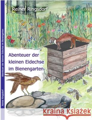 Abenteuer der kleinen Eidechse im Bienengarten Reiner Ringsdorf 9783750499232 Books on Demand - książka