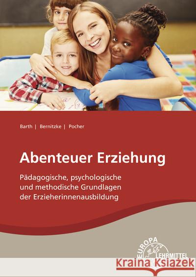 Abenteuer Erziehung Barth, Hans-Dietrich, Bernitzke, Fred, Pocher, Christian 9783808562970 Europa-Lehrmittel - książka