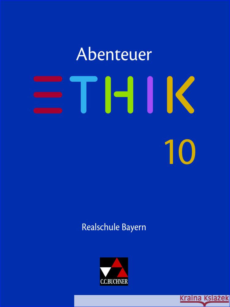 Abenteuer Ethik Bayern Realschule 10 Haas, Stefanie, Hüllmann, Linda, Kaiser, Ruth 9783661200705 Buchner - książka