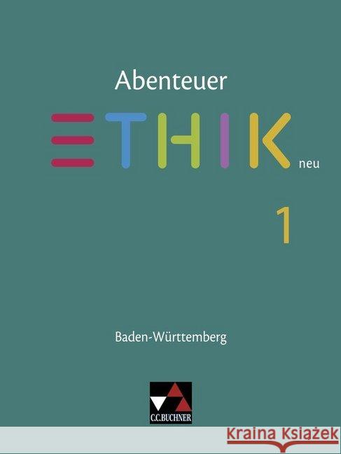 Abenteuer Ethik BW 1 - neu Peters, Jörg, Peters, Martina, Rolf, Bernd 9783661210049 Buchner - książka